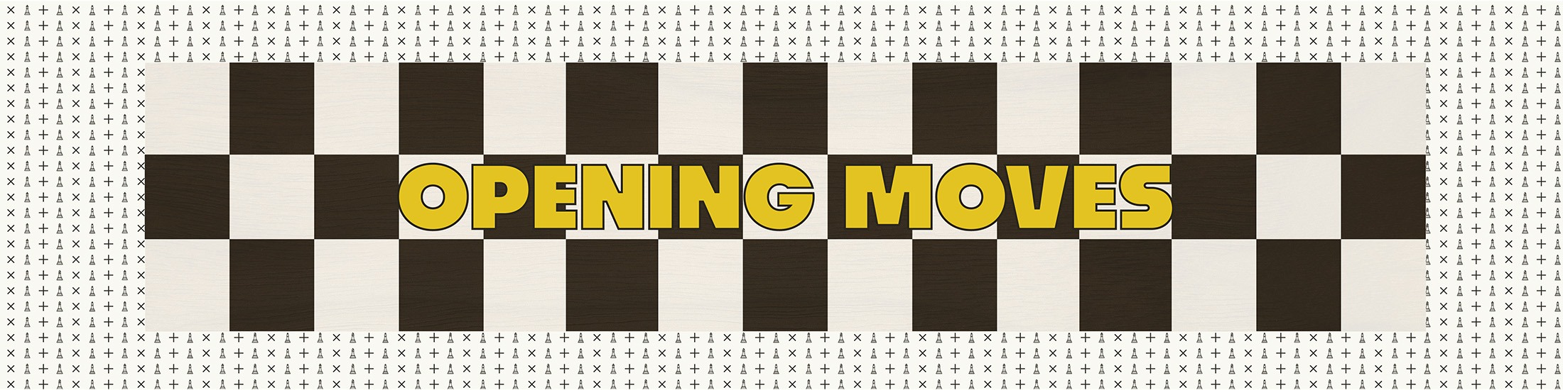 Opening Moves